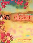 Mother & Daughter, Closer to God and to Each Other by Aleathea Dupree