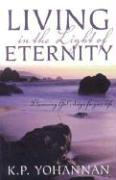 Living in the Light of Eternity,Discovering God's Design for Your Life by K. P. Yohannan Christian Book Reviews And Information