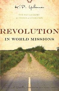 Revolution in World Missions One Man's Journey to Change a Generation by  
