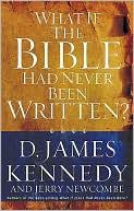 What if the Bible Had Never Been Written, by Aleathea Dupree Christian Book Reviews And Information