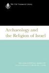 Archaeology and the Religion of Israel,  by Aleathea Dupree