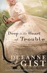 Deep in the Heart of Trouble,  by Aleathea Dupree
