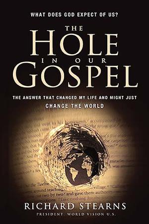 The Hole in Our Gospel,What does God expect of Us? The Answer that Changed my Life and Might Just Change the World by Aleathea Dupree Christian Book Reviews And Information