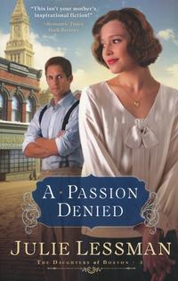 A Passion Denied (Daughters of Boston Series #3) by Aleathea Dupree