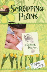 Scrapping Plans (Sisters Ink Series #3) by  