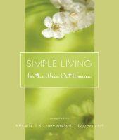 Simple Living for the Worn Out Woman  by Aleathea Dupree