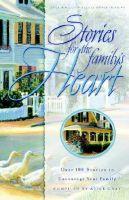 Stories for the Family's Heart Over One Hundred Treasures to Touch Your Soul by Aleathea Dupree