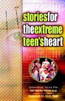 Stories for the Extreme Teen's Heart  Over One Hundred Treasures to Touch Your Soul by Aleathea Dupree