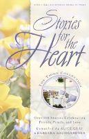 Stories for the Heart: The Third Collection, Over 100 Stories Celebrating Friends, Family, and Love by Aleathea Dupree Christian Book Reviews And Information