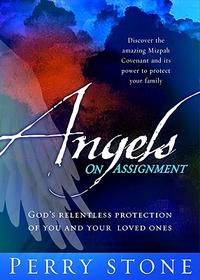 Angels on Assignment God's Relentless Protection of You and Your Loved Ones by  