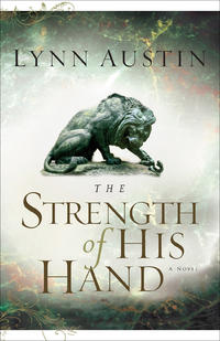 The Strength of His Hand Chronicles of the Kings series Book 3 by Aleathea Dupree