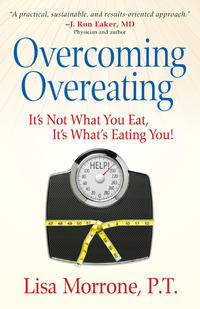 Overcoming Overeating It's Not What You Eat, It's What's Eating You! by  