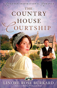 The Country House Courtship (A Regency Inspirational Romance #3) by  