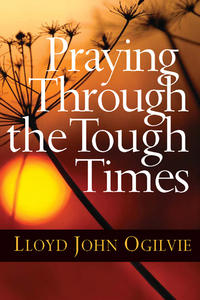 Praying Through the Tough Times  by  
