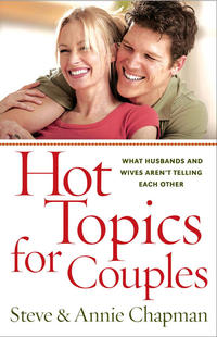 Hot Topics for Couples What Husbands and Wives Aren't Telling Each Other by  