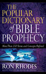 The Popular Dictionary of Bible Prophecy, More than 350 Terms and Concepts Defined by Aleathea Dupree