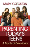 Parenting Today's Teens, A Practical Devotional by Aleathea Dupree