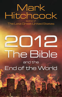 2012, the Bible, and the End of the World  by  