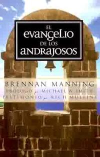 El Evangelio de los Andrajosos/ The Ragamuffin Gospel (Spanish Edition) by Aleathea Dupree