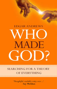 Who made God? Searching for a theory of everything by  