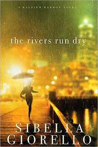 The Rivers Run Dry (A Raleigh Harmon Novel) by  