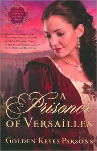 A Prisoner of Versailles (A Darkness to Light Series #2) by  