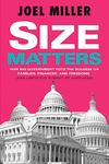 Size Matters, How Big Government Puts the Squeeze on America's Families, Finances, and Freedom by Aleathea Dupree