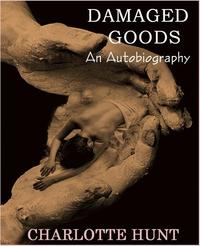 DAMAGED GOODS An Autobiography by  