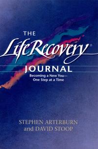 The Life Recovery Journal Becoming a New You - One Step at a Time by  