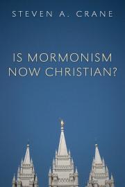 Is Mormonism Now Christian?  by  