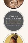 Popes and Bankers, A Cultural History of Credit and Debt, from Aristotle to AIG by Aleathea Dupree