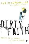 Dirty Faith: Becoming the Hands and Feet of Jesus,  by Aleathea Dupree