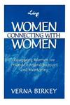 Women Connecting with Women, Equipping Women for Friend-to-Friend Support and Mentoring by Aleathea Dupree