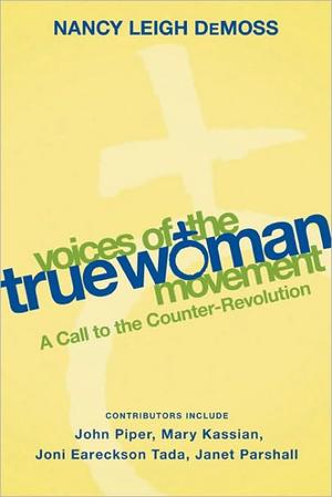 Voices of the True Woman Movement,A Call to the Counter-revolution by Aleathea Dupree Christian Book Reviews And Information