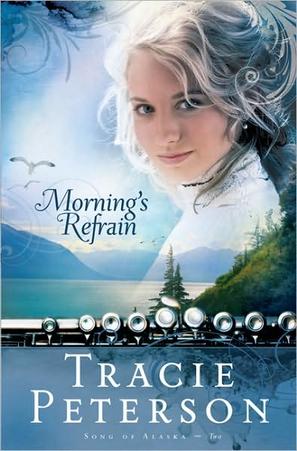 Morning's Refrain,(Song of Alaska Series #2) by Aleathea Dupree Christian Book Reviews And Information