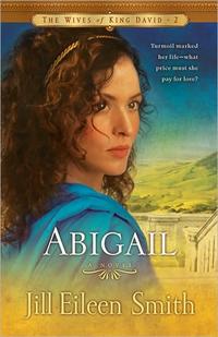 Abigail (The Wives of King David Series #2) by  