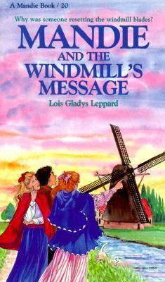 Mandie and the Windmill's Message, by Aleathea Dupree Christian Book Reviews And Information