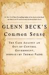 Glenn Beck's Common Sense, The Case Against an Out-of-Control Government, Inspired by Thomas Paine by Aleathea Dupree