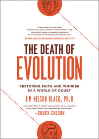 The Death of Evolution Restoring Faith and Wonder in a World of Doubt by  