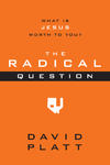 The Radical Question, Questions About a Christ-Radical Life by Aleathea Dupree