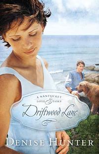 Driftwood Lane A Nantucket Love Story by  