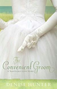 The Convenient Groom A Nantucket Love Story by Aleathea Dupree