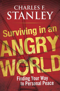 Surviving in an Angry World Finding Your Way to Personal Peace by  