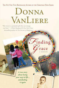 Finding Grace A True Story About Losing Your Way In Life...And Finding It Again by  