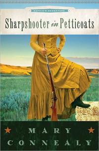 Sharpshooter in Petticoats (Sophie's Daughters Series #3) by  