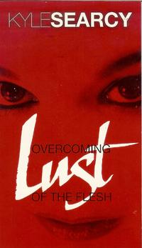 Overcoming Lust of the Flesh  by  
