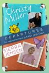 Departures, Two Rediscovered Stories of Christy Miller and Sierra Jensen by Aleathea Dupree