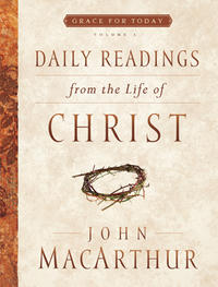 Daily Readings from the Life of Christ: Volume 1  by Aleathea Dupree