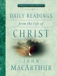 Daily Readings from the Life of Christ: Volume 3  by  