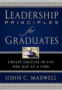 Leadership Principles for Graduates  by Aleathea Dupree